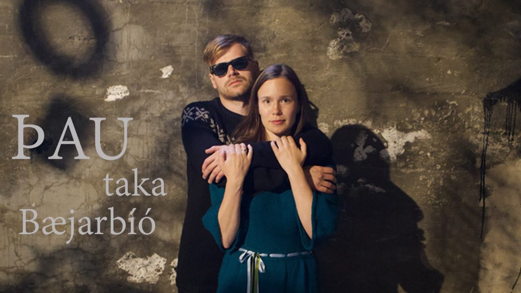 ÞAU taka Bæjarbíó